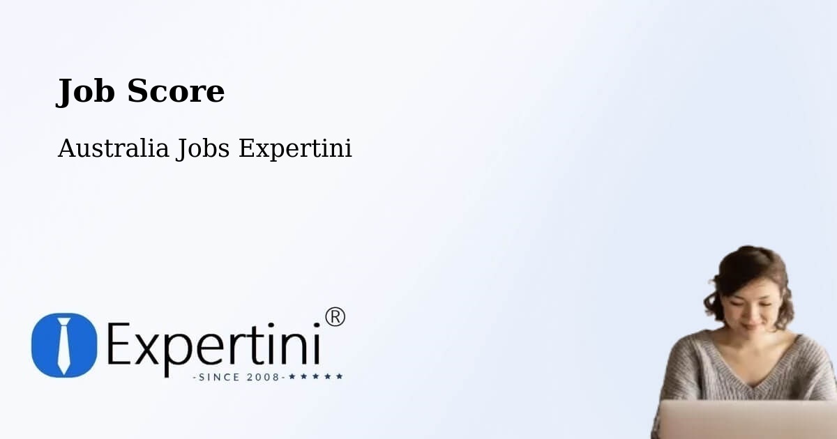 Job Score & Job Description Score Tool – Murchison - Australia Jobs Expertini