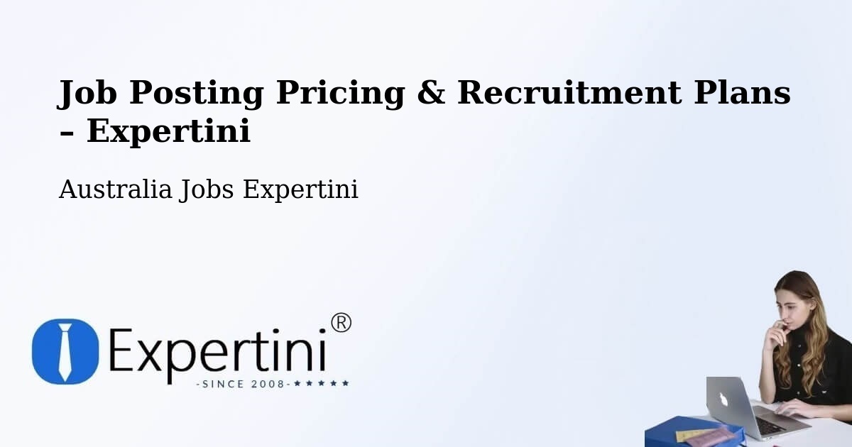 Job Posting Pricing & Recruitment Plans – Murchison - Murchison, Australia Jobs Expertini